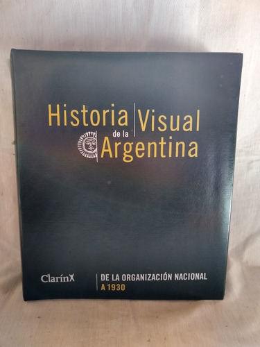 Historia Visual De La Argentina Fascículos Del 71 Al 90