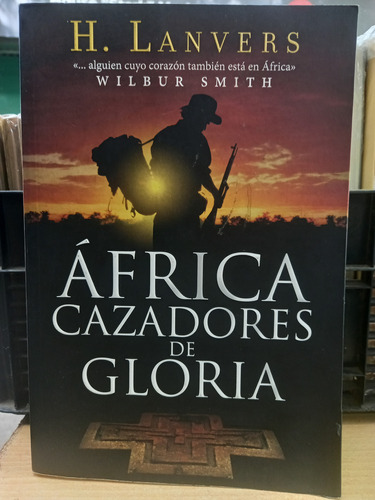 África Cazadores De Gloria   H. Lanvers