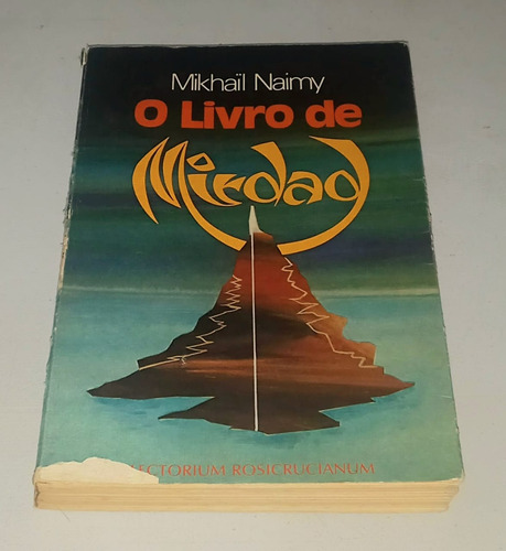 O Livro De Mirdad - Mikhail Naimy (um Farol E Um Refúgio - 3 Edição,1987)
