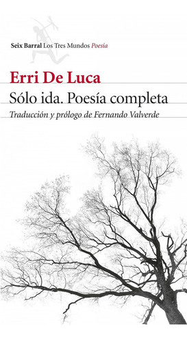 Libro Solo Ida. Poesia Completa - De Luca, Erri