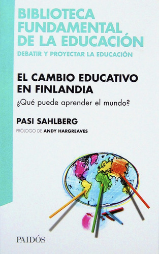 El Cambio Educativo En Finlandia - Pasi Sahlberg