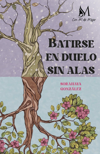 Libro Batirse En Duelo, Sin Alas - Gonzã¡lez, Sorahaya