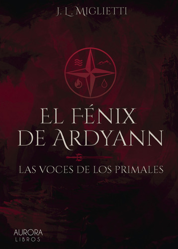 El fénix de Ardyann, de Miglietti García , José Luis.. Editorial Luis Urgell Bustamante, tapa blanda, edición 1.0 en español, 2025