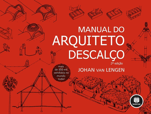 Manual do Arquiteto Descalço, De Johan Van Lengen. Editora Bookman, Capa Dura, Edição 2 Em Português, 2020