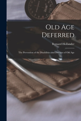 Libro Old Age Deferred: The Prevention Of The Disabilitie...