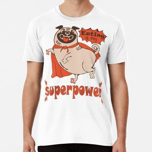 Remera Comer Es Mi Superpoder Pug De Capa Roja Algodon Premi