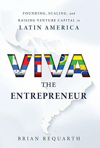 Book : Viva The Entrepreneur Founding, Scaling, And Raising