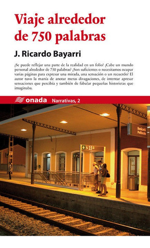 Viaje Alrededor De 750 Palabras, De Bayarri García, José Ricardo. Editorial Onada Edicions Sl, Tapa Blanda En Español