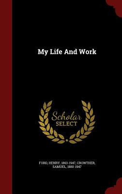 Libro My Life And Work - 1863-1947, Ford Henry