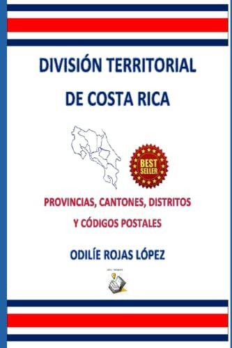 Division Territorial De Costa Rica: Provincias Cantones Dist