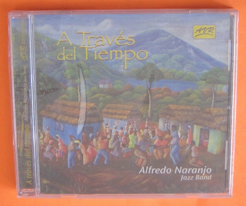 Alfredo Naranjojazz Band A través Del Tiempo Cd 2009 Avr Ven