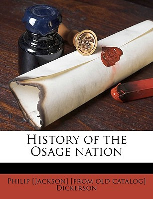 Libro History Of The Osage Nation Volume 1 - Dickerson, P...