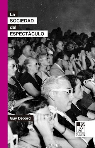 Imagen 1 de 3 de Sociedad Del Espectáculo - Tapa Dura, Guy Debord, La Marca