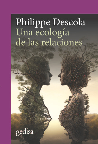 Una Ecologia De Las Relaciones, De Descola, Philippe. Editorial Gedisa, Tapa Blanda En Español