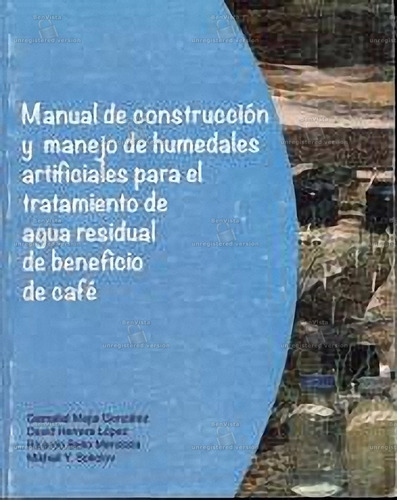Manual De Construcción Y Manejo De Humedales Artificiales Pa