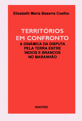 Territórios em confronto, de Coelho, Elizabeth Maria Beserra. Hucitec Editora Ltda., capa mole em português, 2002