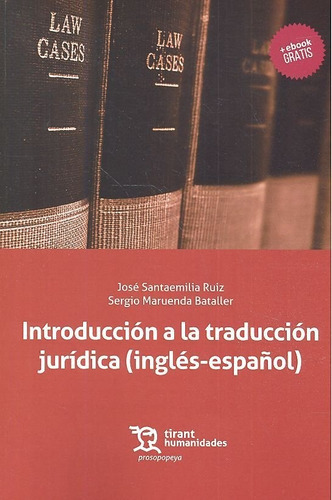 Introducciãâ³n A La Traducciãâ³n Jurãâdica (inglãâ©s-espaãâ±ol), De Santaemilia Ruiz, José. Editorial Tirant Humanidades, Tapa Blanda En Español