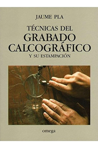 Tecnicas Del Grabado Calcografico (tecnología-artes Y Tecnic