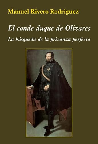 Libro El Conde Duque De Olivares La Búsqueda De La Privanza