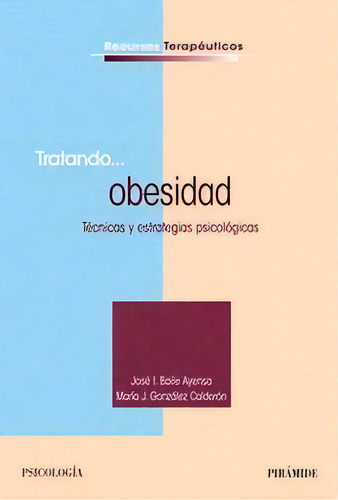 Tratando... Obesidad, De Baile Ayensa, José I.. Editorial Ediciones Pirámide, Tapa Blanda En Español