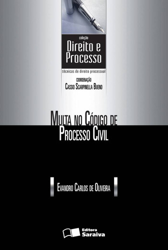 Multa no código de processo civil - 1ª edição de 2011, de Oliveira, Evandro Carlos de. Editorial Saraiva Jur, capa mole em português, 2011