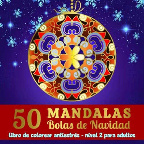 50 Mandalas Bolas De Navidad - Libro De Colorear Antiestrés 