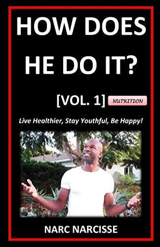 Libro: How Does He Do It? [vol. 1]: Live Healthier, Stay Be