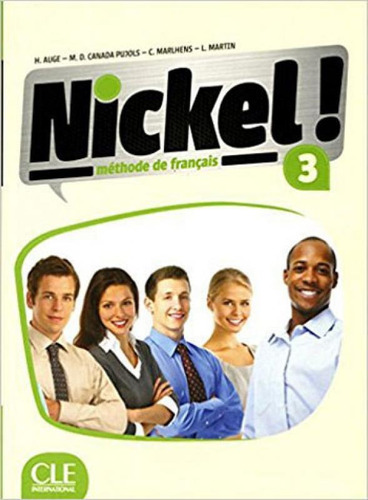 Nickel! 3 -  Niveau B1/b2 - Livre De L'eleve + Dvd Rom, De Auge, Helene. Editora Cle Internacional ***, Capa Mole, Edição 1ª Edição - 2018