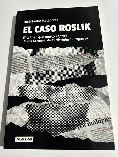 Libro El Caso Roslik - Dictadura Uruguaya - José Santín