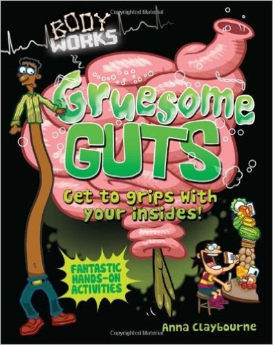 Gruesome Guts - Body Works, De Claybourne, Anna. Editorial 