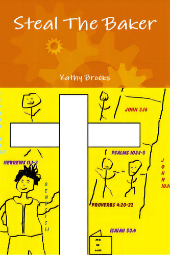 Steal The Baker, De Brocks, Kathy. Editorial Lulu Pr, Tapa Blanda En Inglés