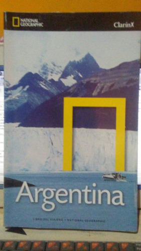 Guia De Viajes. Argentina 2011. National Geographic.