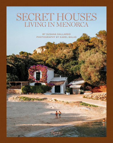 Secret Houses: Living In Menorca / Susana Gallardo