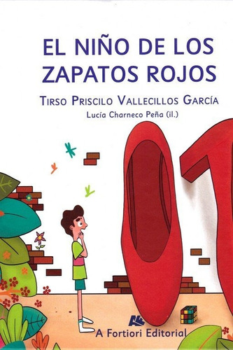 El niño de los zapatos rojos, de Vallecillos García, Tirso Priscilo., vol. 1. Editorial A Fortiori Editorial, tapa dura en español