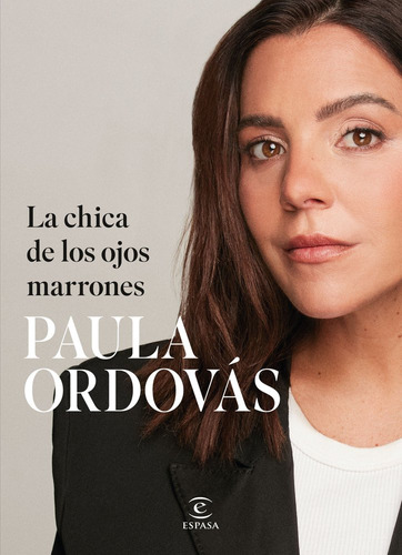 La Chica De Los Ojos Marrones De Paula Ordovas - Espasa