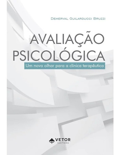 Avaliação Psicológica, De Demerval Guilarducci Bruzzi., Vol. 1. Editora Vetor, Capa Mole, Edição 1 Em Português, 2020