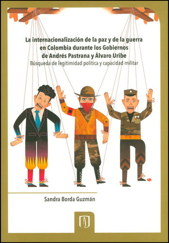 La Internacionalización De La Paz Y La Guerra En Colombia Du