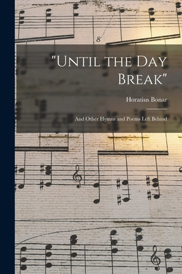 Libro Until The Day Break: And Other Hymns And Poems Left...