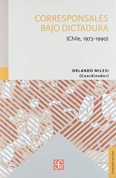 Corresponsales Bajo Dictadura Chile, 19731990