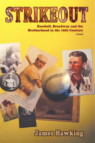 Strikeout, A Novel: Baseball, Broadway And The Brotherhood In The 19th Century, De Hawking, James. Editorial Sunstone Pr, Tapa Blanda En Inglés