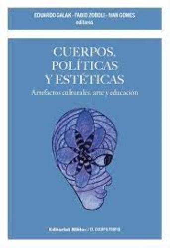 Cuerpos, Políticas Y Estéticas Artefactos Culturales