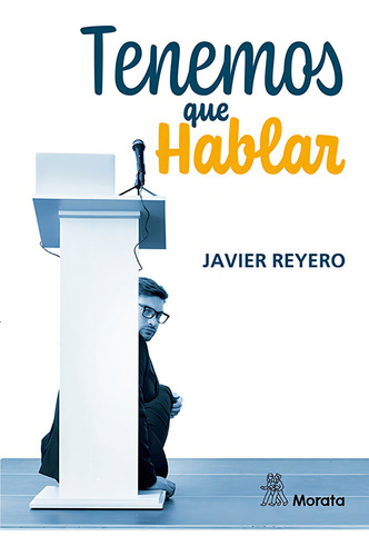 Tenemos Que Hablar, De Javier Reyero., Vol. 1. Editorial Morata, Tapa Blanda En Español