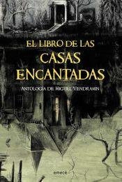 Libro El Libro De Las Casas Encantadas De Miguel Vendramin E