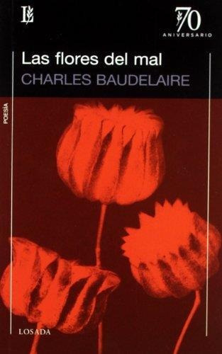 Las Flores Del Mal - Charles Baudelaire * Losada