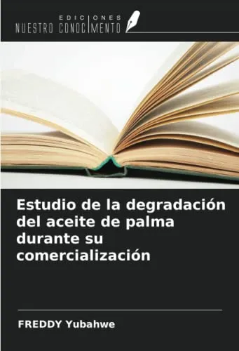 Estudio De La Degradacion Del Aceite De Palma Durante Su Com