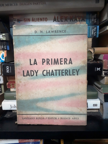 La Primera Lady Chatterley - D.h. Lawrence - Santiago Rueda