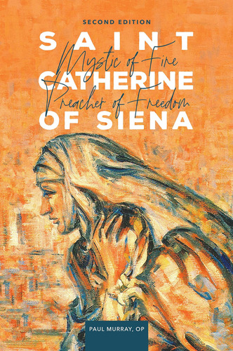 Libro: Saint Catherine Of Siena: Mystic Of Fire, Preacher Of