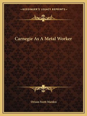 Libro Carnegie As A Metal Worker - Marden, Orison Swett