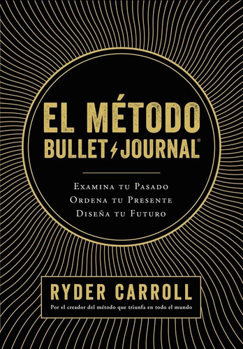Metodo Bullet Journal,el - Ryder Carroll