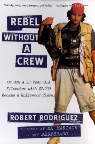 Rebel Without A Crew, De Robert Rodriguez. Editorial Penguin Putnam Inc, Tapa Blanda En Inglés